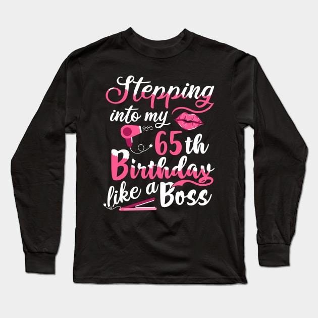 Stepping into My 65th Birthday like a Boss Gift Long Sleeve T-Shirt by BarrelLive